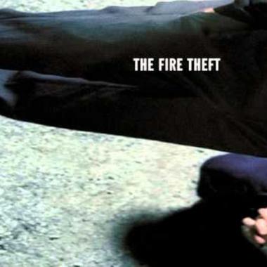 The Fire Theft -  The Fire Theft